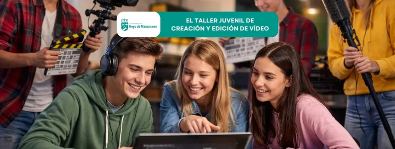 Taller gratuito de creación y edición de vídeo para jóvenes en Hoyo de Manzanares